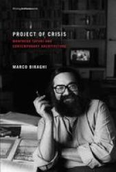Project Of Crisis - Manfredo Tafuri And Contemporary Architecture Paperback