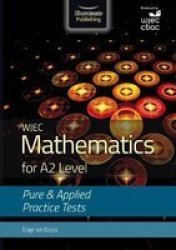 Wjec Mathematics For A2 Level: Pure And Applied Practice Tests Paperback