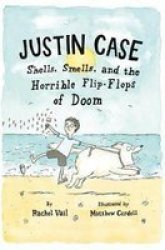 Justin Case: Shells Smells And The Horrible Flip-flops Of Doom paperback