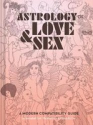 The Astrology Of Love & Sex Hardcover