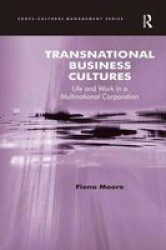 Transnational Business Cultures: Life And Work In A Multinational Corporation Cross-Cultural Management