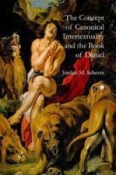 The Concept Of Canonical Intertextuality And The Book Of Daniel Paperback New
