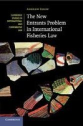 Cambridge Studies In International And Comparative Law Series Number 111 - The New Entrants Problem In International Fisheries Law Paperback