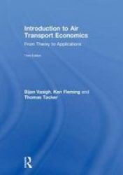 Introduction To Air Transport Economics - From Theory To Applications Hardcover 3RD New Edition