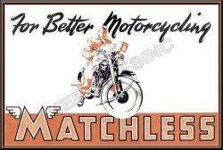 Matchless - For Better Motorcycling Advert - Classic Metal Sign