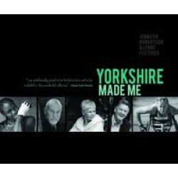 Yorkshire Made Me - Jennifer Robertson Paperback