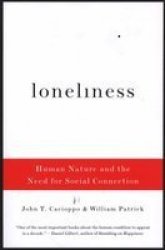 Loneliness: Human Nature and the Need for Social Connection
