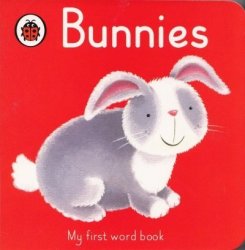 My First Word Book: Bunnies Board Book 0+ Years