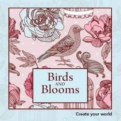 Birds And Blooms - Create Your World Paperback