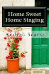 Home Sweet Home Staging - Easy Is Right Paperback
