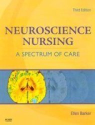 Neuroscience Nursing: A Spectrum of Care Neuroscience Nursing a Spectrum of Care
