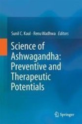 Science Of Ashwagandha: Preventive And Therapeutic Potentials Hardcover 1ST Ed. 2017