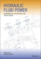 Hydraulic Fluid Power - Fundamentals Applications And Circuit Design Hardcover
