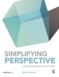 Simplifying Perspective - A Step-by-step Guide For Visual Artists Hardcover