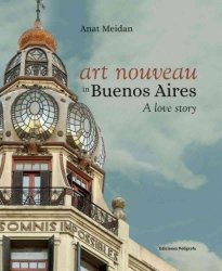 Art Nouveau In Buenos Aires - A Love Story Hardcover