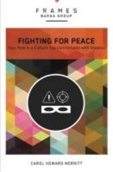 Fighting For Peace - Your Role In A Culture Too Comfortable With Violence paperback