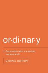 Ordinary: Sustainable Faith In A Radical Restless World