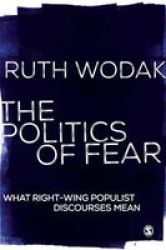 The Politics Of Fear: What Right-wing Populist Discourses Mean