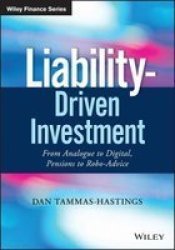 Liability-driven Investment - From Analogue To Digital Pensions To Robo-advice Hardcover