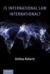 Is International Law International? Paperback
