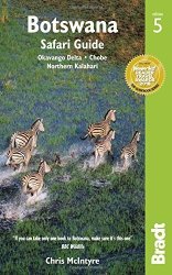 Botswana: Safari Guide: Okavango Delta Chobe Northern Kalahari Bradt Travel Guide