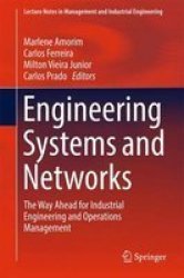 Engineering Systems And Networks - The Way Ahead For Industrial Engineering And Operations Management Hardcover 1ST Ed. 2017