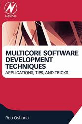 Multicore Software Development Techniques: Applications Tips And Tricks Newnes Pocket Books