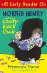 Horrid Henry Early Reader: Horrid Henry And The Comfy Black Chair - Francesca Simon Paperback