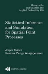 Statistical Inference and Simulation for Spatial Point Processes Monographs on Statistics and Applied Probability