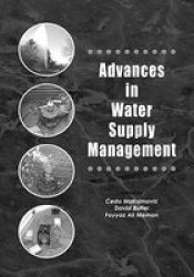 Advances in Water Supply Management - Proceedings of the Ccwi'03 Conference, London, 15-17 September 2003