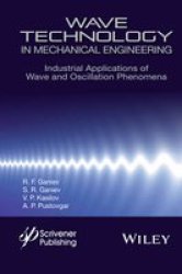 Wave Technology In Mechanical Engineering - Industrial Applications Of Wave And Oscillation Phenomena Hardcover