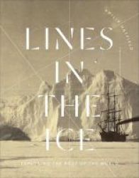 Lines In The Ice - Exploring The Roof Of The World Hardcover