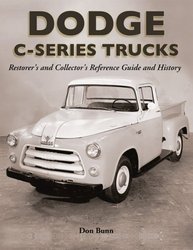 Dodge C-Series Trucks: A Restorer's and Collector's Reference Guide and History 0