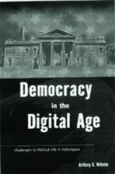 Democracy in the Digital Age - Challenges to Political Life in Cyberspace