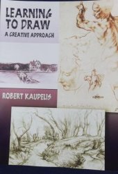 Learn To Draw A Creative Approach By Robert Kaupelis