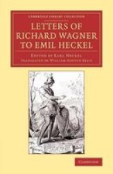 Letters Of Richard Wagner To Emil Heckel - With A Brief History Of The Bayreuth Festivals Book