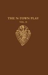 The N-town Play: Cotton Ms Vespasian D.8: Volume Ii: Commentary Appendices And Glossary Hardcover