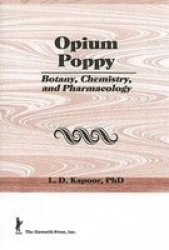 Opium Poppy - Botany, Chemistry, and Pharmacology