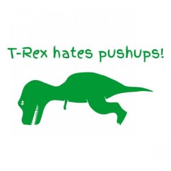 T-rex Hates Push Ups Mens T-Shirt White Large