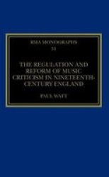 The Regulation And Reform Of Music Criticism In Nineteenth-century England Hardcover