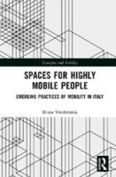 Spaces For Highly Mobile People - Emerging Practices Of Mobility In Italy Hardcover