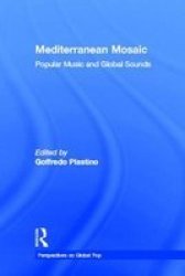 Mediterranean Mosaic: Popular Music and Global Sounds Perspectives on Global Pop