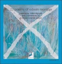 23 Poems of Edwin Morgan - Read by Edwin Morgan, with Commentary by Professor Roderick Watson