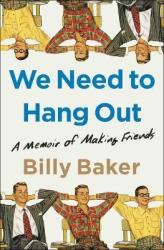 We Need To Hang Out - Billy Baker Paperback