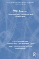 Wild Analysis - From The Couch To Cultural And Political Life Hardcover
