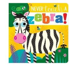 Never Touch A Zebra