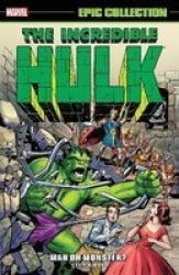 Incredible Hulk Epic Collection - Man Or Monster? Paperback