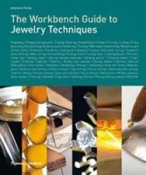 The Workbench Guide To Jewelry Techniques