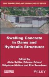 Swelling Concrete In Dams And Hydraulic Structures - Dsc 2017 Hardcover