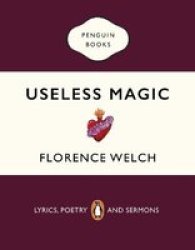 Useless Magic - Lyrics Poetry And Sermons Paperback